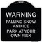 Signmission Falling Snow and Ice Park Your Own Risk Heavy-Gauge Aluminum Sign, 18" H, BS-1818-24026 A-DES-BS-1818-24026 - alternate 1